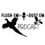 Flush Em N Dust Em Podcast