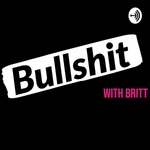 Bullshit with Britt