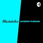 Blackaholics Anonymous