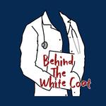 Behind the White Coat