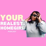Your Realest Homegirl 
