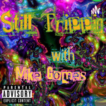 Still tripping with mike gomes 