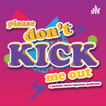 Please Don't Kick Me Out
