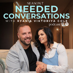 Needed Conversations with Ryan and Viktoriya Cole