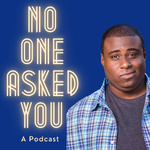 No One Asked You