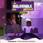 The Relatable podcast by Og and Nu 