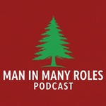 Man in Many Roles Podcast