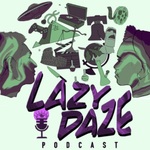 Lazy Daze Podcast