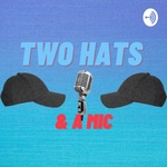 Two Hats & A Mic