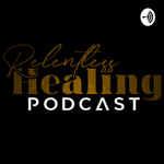 Relentless Healing