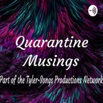Quarantine Musings