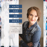 Kate Had Me Meet