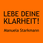 LEBE DEINE KLARHEIT! – Die LebensWeise für mehr Sinn, Spaß, Spirit in Deinem Leben