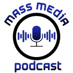 Mass Media Podcast  
