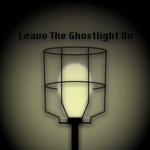 Leave the Ghostlight On