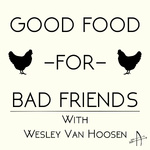 Good Food for Bad Friends