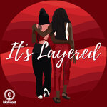 It's Layered Podcast