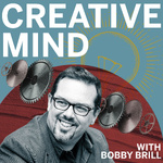 Creative Mind - with Bobby Brill
