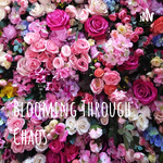 Blooming Through Chaos 