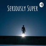 Seriously Super