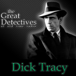 The Great Detectives Present Dick Tracy (Old Time Radio)