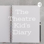 The Theatre Kid’s Diary