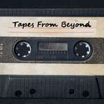 Tapes From Beyond