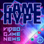 Game Hype: Video Game News