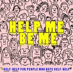 Help Me Be Me