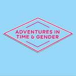 Adventures in Time and Gender