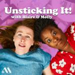 Unsticking It! with Blaire & Molly