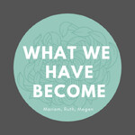 What We Have Become 
