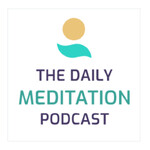 The Daily Meditation Podcast
