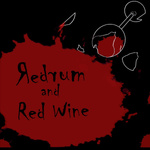 Redrum and Red Wine 
