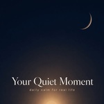 Your Quiet Moment