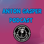 ANTON GASPER PODCAST 