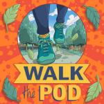 Walk the Pod: 10 minute walking