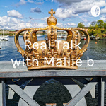 Real Talk with Mallie b