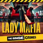 The Binge Crimes: Lady Mafia