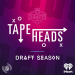 Tape Heads: Draft Season