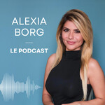 ALEXIA BORG  Le podcast