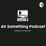 40 Something Podcast