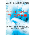 7th Son: 7 Days (Prequel Anthology)