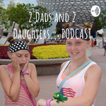 2 Dads and 2 Daughters...PODCAST