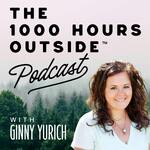 The 1000 Hours Outside Podcast