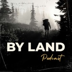 By Land Podcast