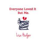 Everyone Loved It But Me