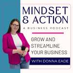 Mindset & Action: Grow and Streamline Your Business