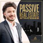 Passive Real Estate Strategies: Investing in Syndications and Funds
