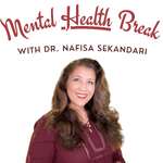 Mental HEALTH Break With Dr. Nafisa Sekandari